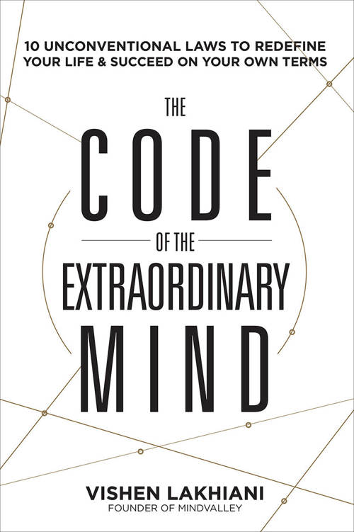 The Code of the Extraordinary Mind: 10 Unconventional Laws to Redefine Your Life and Succeed On Your Own Terms
