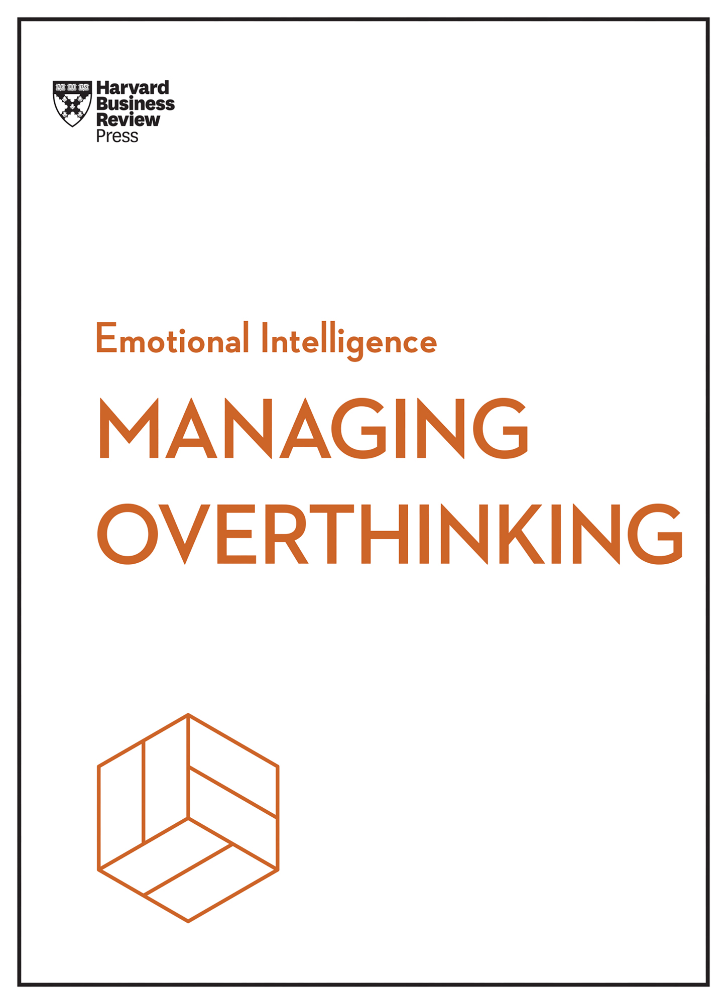 Managing overthinking: HBR Emotional Intelligence Series
